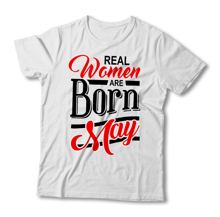 Tricou "Real women are born in May"